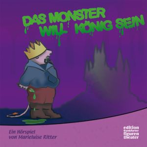 Das Monster will König sein