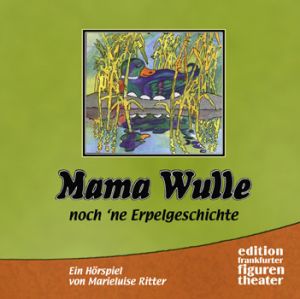 Mama Wulle - noch 'ne Erpelgeschichte - Download
