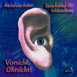 Vorsicht, Ohrsicht!